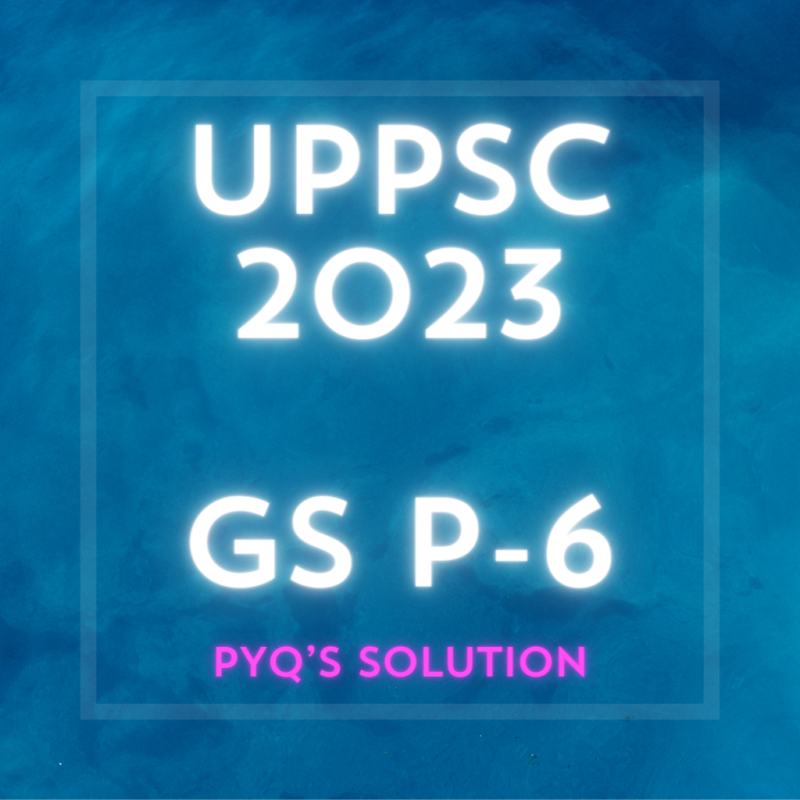 uppsc mains gs paper 6 pyq solution